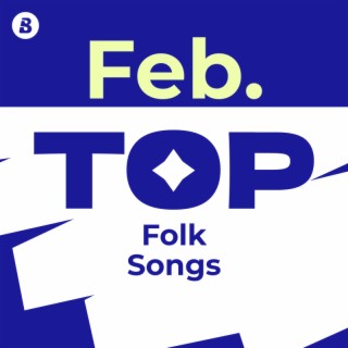 Top Folk Songs February 2025