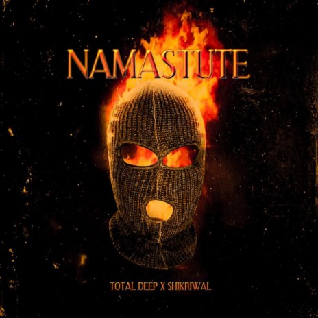 Namastute ft. Shikriwal | Boomplay Music