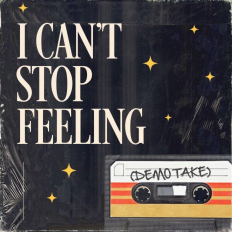 I Can't Stop Feeling (DEMO TAKE)