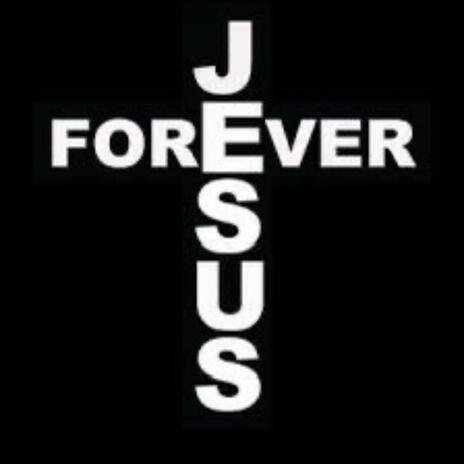 Forever Jesus | Boomplay Music