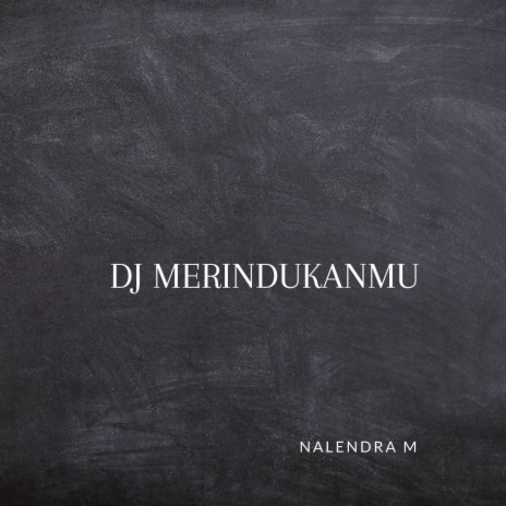 DJ Merindukanmu | Boomplay Music