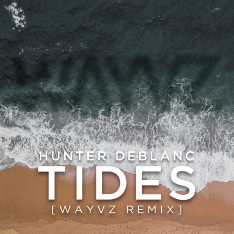 Tides (Remix) ft. Hunter Deblanc | Boomplay Music