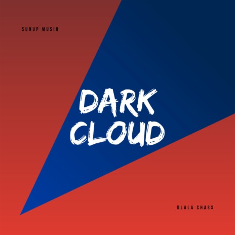 Dark Cloud ft. Dlala Chass