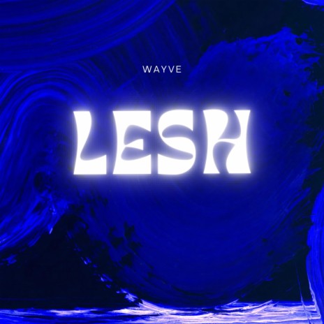 Lesh | Boomplay Music