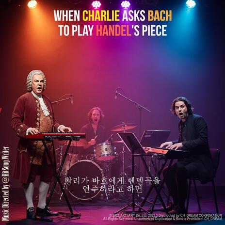 When Charlie Asks Bach to Play Handel's Piece