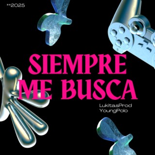 Siempre me busca