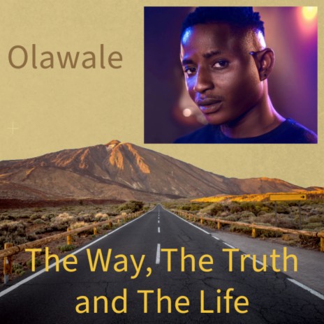 The Way, the Truth and the Life | Boomplay Music