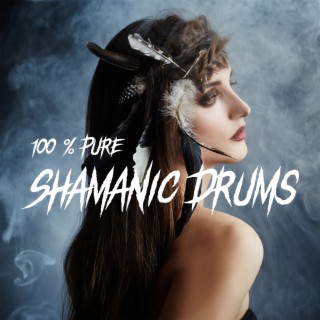 100 % Pure Shamanic Drums: Positive Energy Music for Meditation, Chakra Balance & Hypnotic Sleep