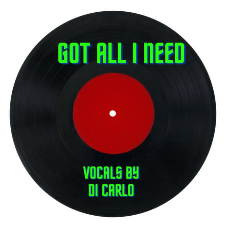 GOT ALL I NEED ft. di CARLO | Boomplay Music