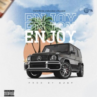 Enjoy ft. Damkid & Aduraboi lyrics | Boomplay Music
