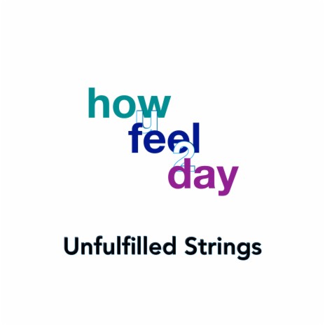 Unfulfilled Strings | Boomplay Music