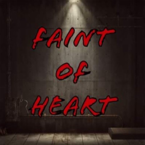 Faint of Heart