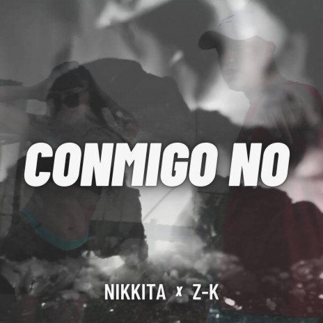 CONMIGO NO ft. NIKKITA | Boomplay Music