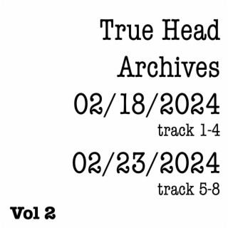 True Head Archives, Vol. 2