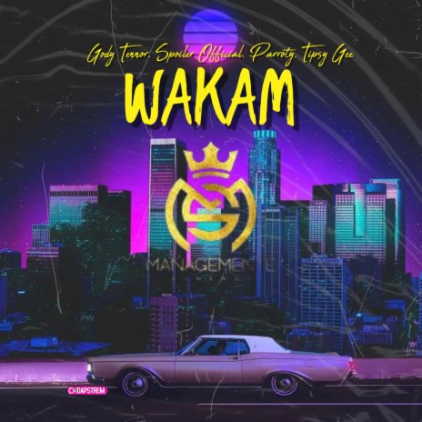 Wakam ft. Gody Tennor, Spoiler Official & Tipsy Gee | Boomplay Music