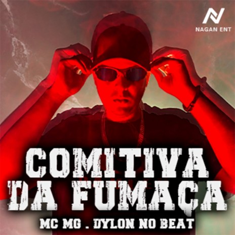 Comitiva da Fumaça ft. Dylon no Beat & Nagan Ent. | Boomplay Music