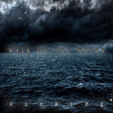 Walk on the Water | Boomplay Music