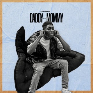 Daddy and Mommy lyrics | Boomplay Music