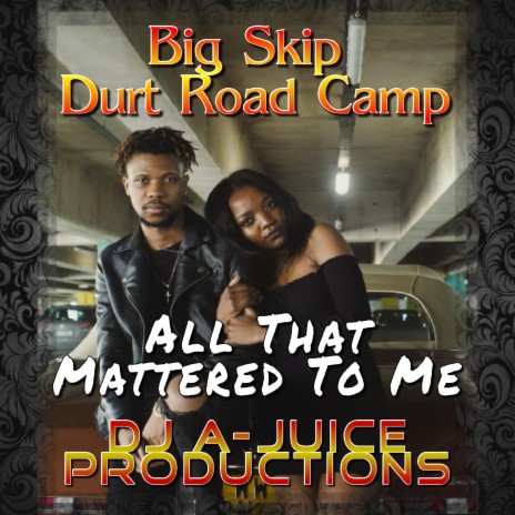 All That Mattered To Me (Radio Edit) ft. Big Skip Durt Road Camp | Boomplay Music