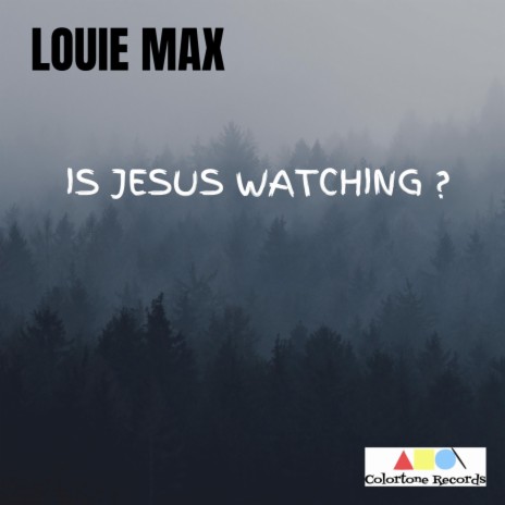 Is Jesus Watching ? | Boomplay Music