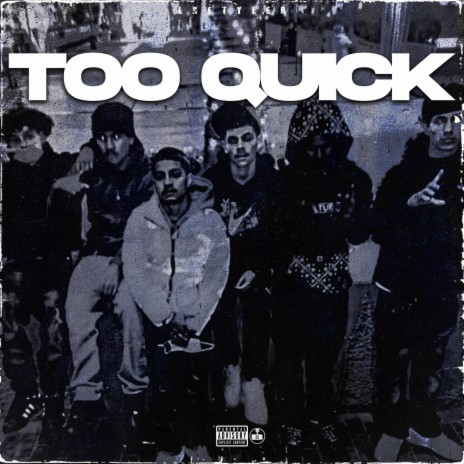 Too Quick | Boomplay Music