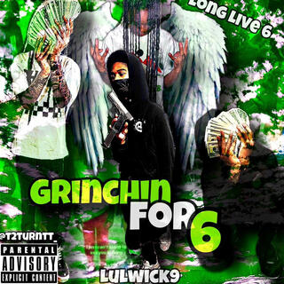 GRINCHIN FOR 6