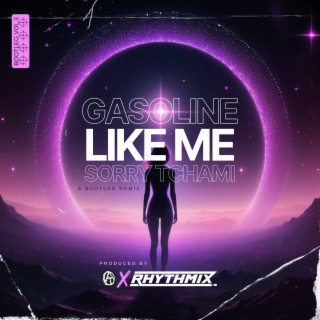 Like Me (Gasoline Bootleg)