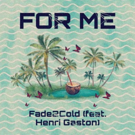 For Me (feat. Henri Gaston)