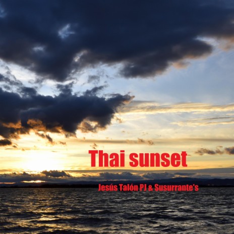 Thai Sunset (Original Short Film Soundtrack) ft. Susurrante's | Boomplay Music