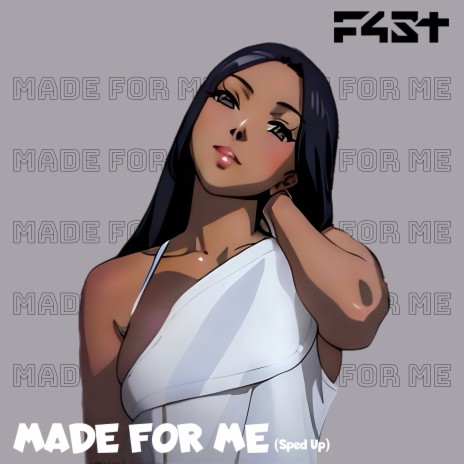 Made for Me (Sped Up) | Boomplay Music