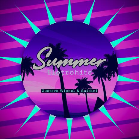 MEGA SUMMER ELETROHITS ft. DJ Gustavo Wippel SC | Boomplay Music