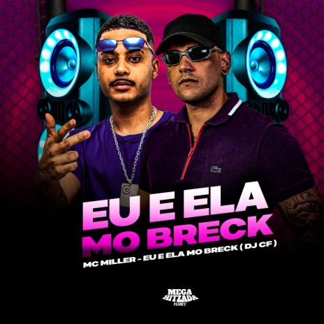 Eu e Ela Mo Breck ft. Dj CF | Boomplay Music