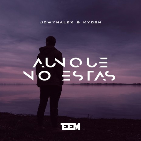 Aunque No Estas ft. KYD3N | Boomplay Music