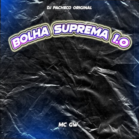 BOLHA SUPREMA 1.0 ft. Mc Gw | Boomplay Music
