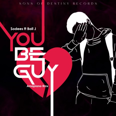 You Be Guy (Mad Version) ft. Ball J | Boomplay Music