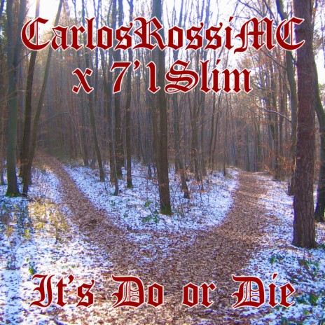 It's Do Or Die ft. 7"1 Slim