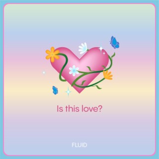 is this love? lyrics | Boomplay Music