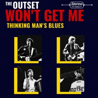 Won't Get Me / Thinking Man's Blues