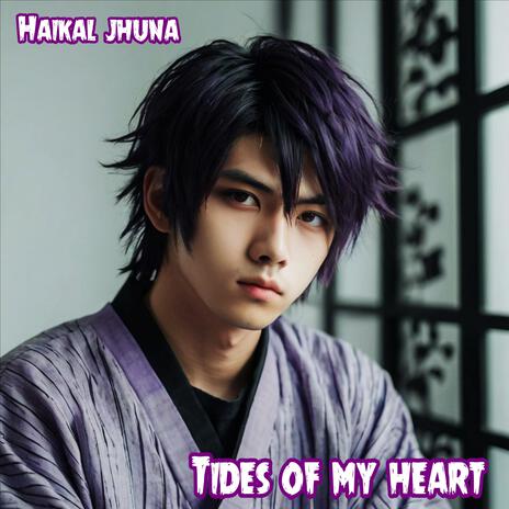 Tides of my heart | Boomplay Music