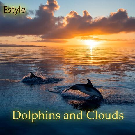 Dolphins and clouds | Boomplay Music