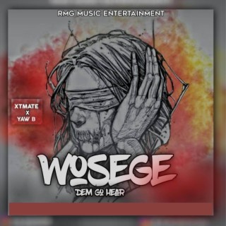 Wosege(Dem Go Hear) ft. Yaw B lyrics | Boomplay Music