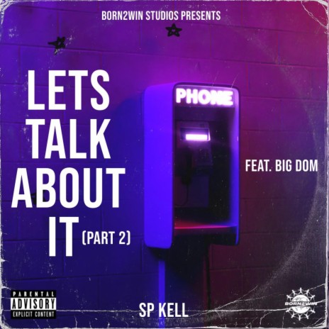 LETS TALK ABOUT IT Pt. 2 ft. BigDom | Boomplay Music