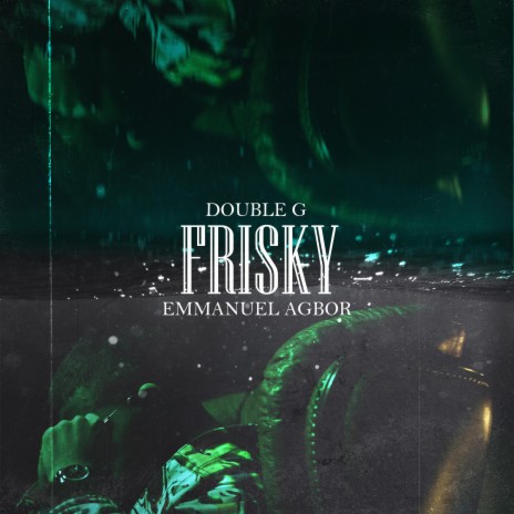 Frisky ft. Emmanuel Benzo | Boomplay Music