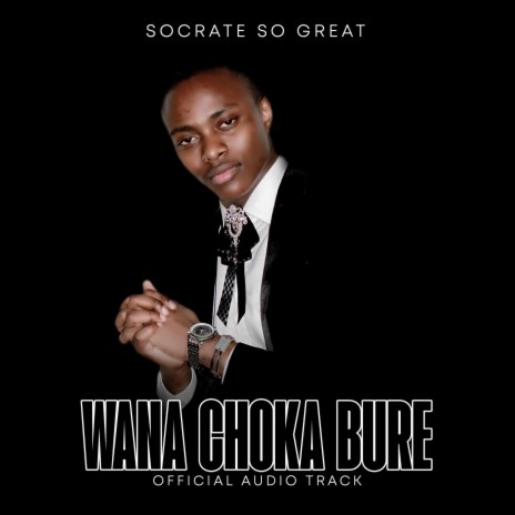 WANA CHOKA BURE | Boomplay Music