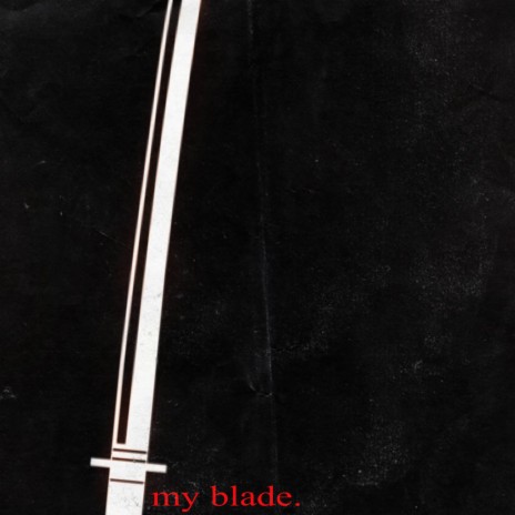 my blade. | Boomplay Music