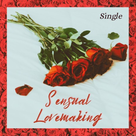 Sensual Lovemaking: Single