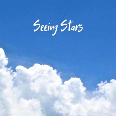 Seeing Stars | Boomplay Music
