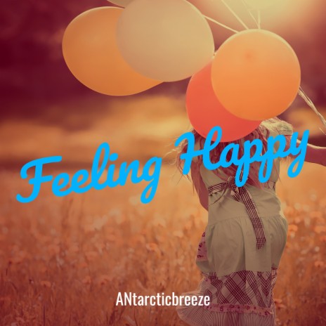 Feeling Happy | Boomplay Music