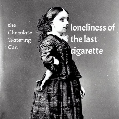 Loneliness of the Last Cigarette