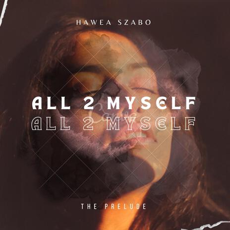 All 2 Myself (Prelude)